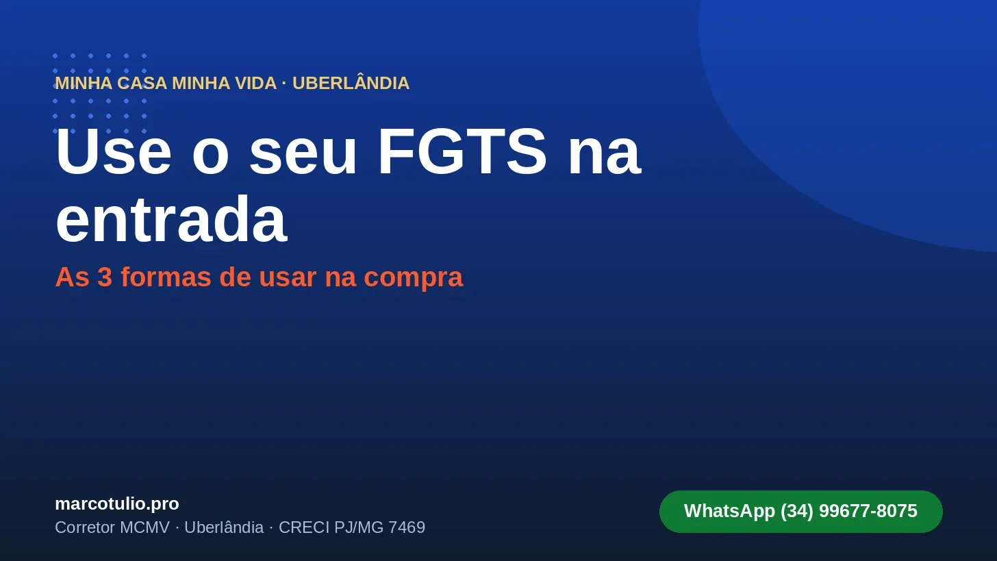 Como usar o FGTS para comprar imóvel em Uberlândia