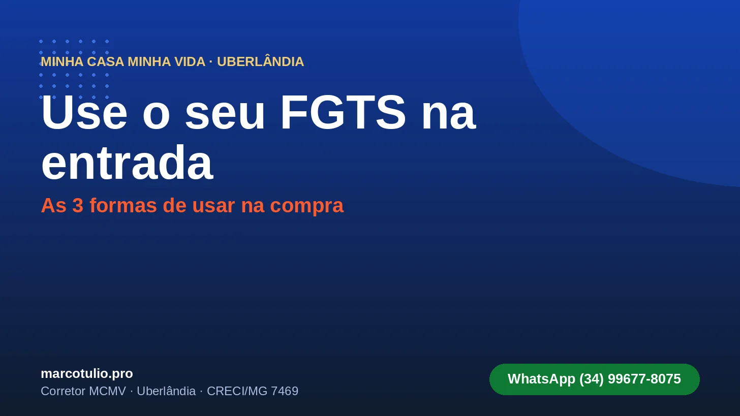Como usar o FGTS para comprar imóvel em Uberlândia