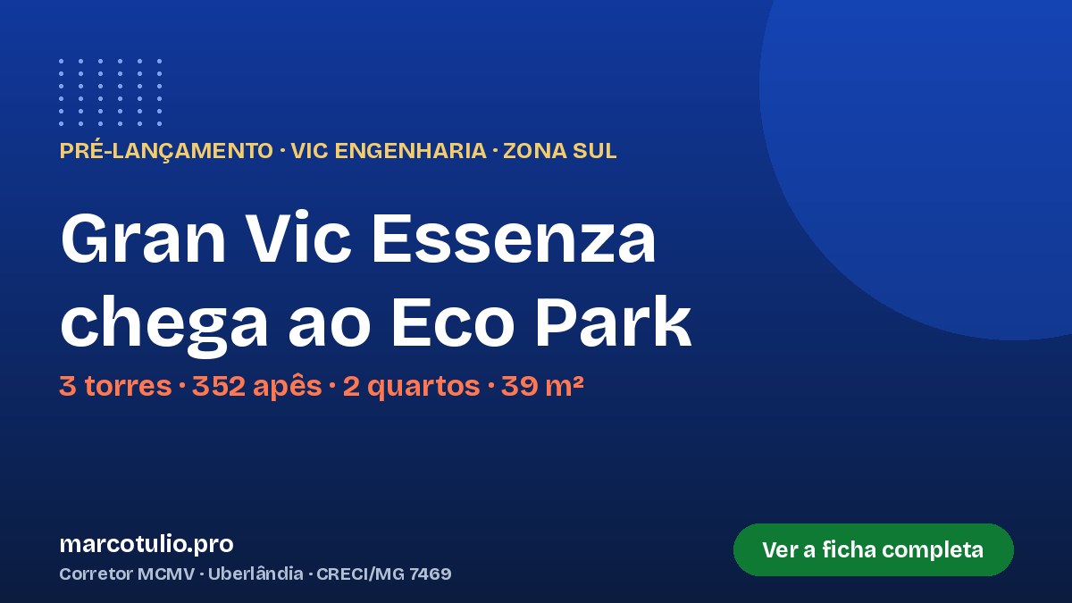 Gran Vic Essenza — Eco Park (Zona Sul) — Rua Fauna, Quadra 2