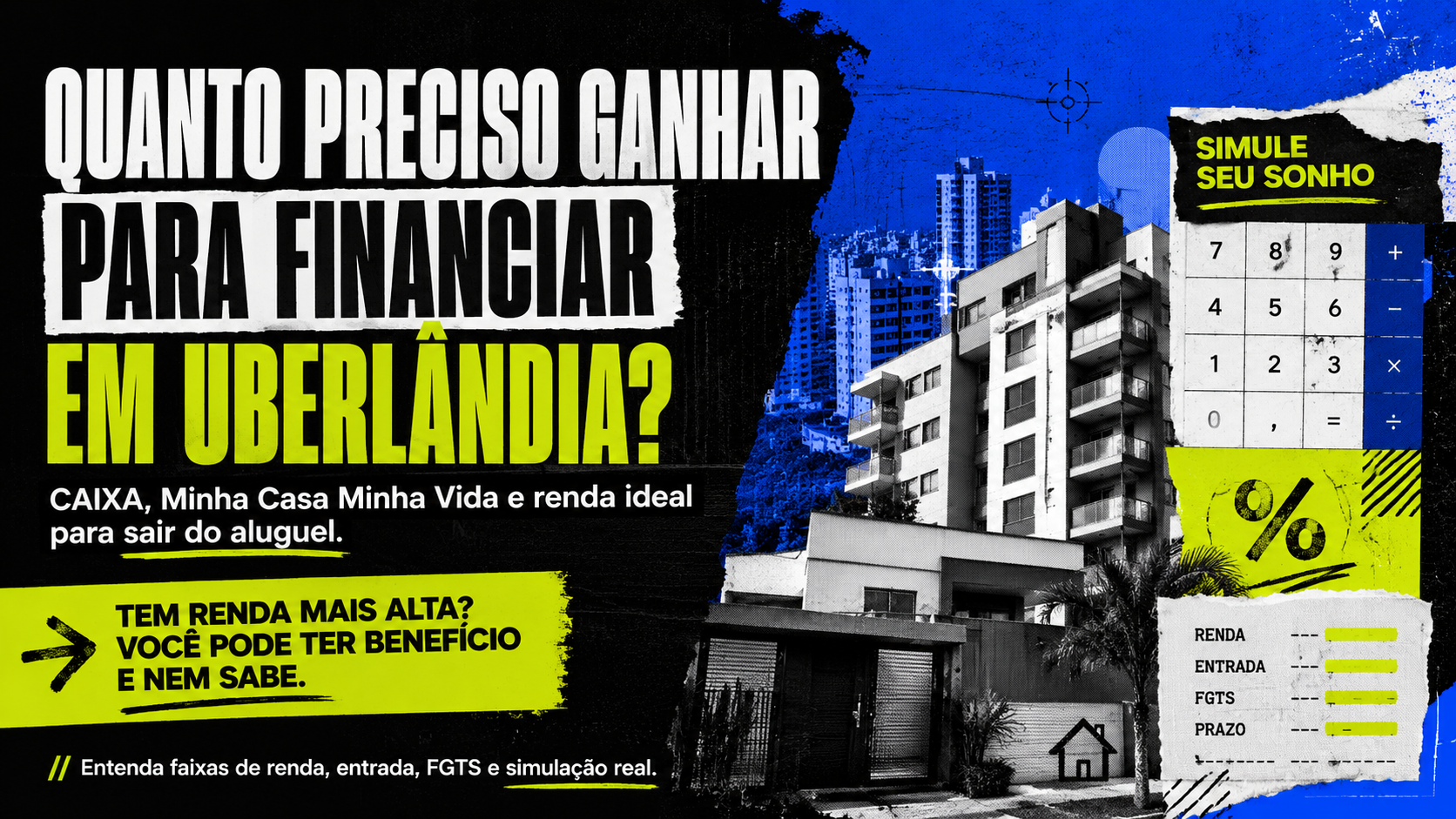 Quanto preciso ganhar para financiar um apartamento em Uberlândia — MCMV 2026, renda, FGTS e simulação